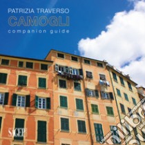 Camogli. Companion guide. Ediz. italiana e inglese libro di Traverso Patrizia