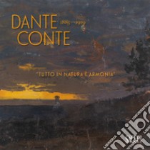 Dante Conte 1885-1919. «Tutto in natura è armonia». Un artista originale nella Sampierdarena tra Ottocento e Novecento. Ediz. illustrata libro di Fochessati M. (cur.); Vyazemtseva A. (cur.)