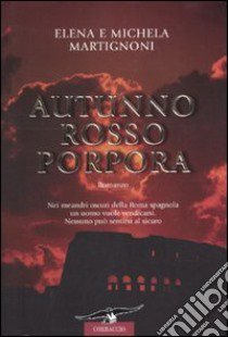 Autunno rosso porpora libro di Martignoni Elena - Martignoni Michela