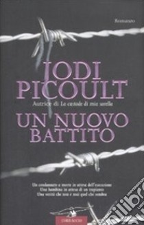 Un Nuovo battito libro di Picoult Jodi