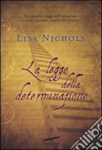 La Legge della determinazione libro di Nichols Lisa