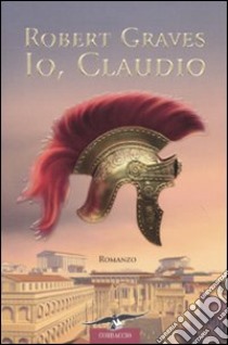 Io; Claudio libro di Graves Robert