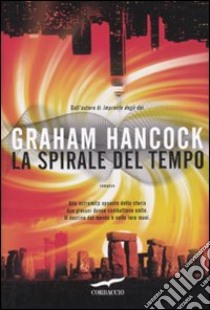 La Spirale del tempo libro di Hancock Graham