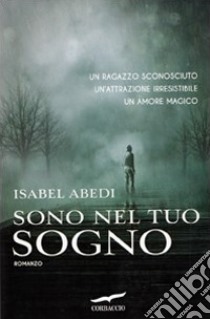 Sono nel tuo sogno libro di Abedi Isabel