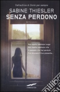 Senza perdono libro di Thiesler Sabine