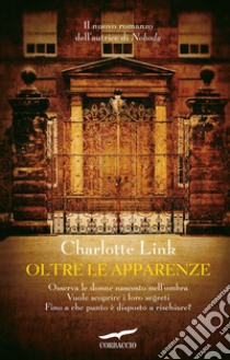 Oltre le apparenze libro di Link Charlotte