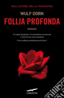 Follia profonda libro di Dorn Wulf