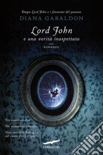 Lord John e una verità inaspettata libro di Gabaldon Diana