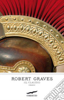 Io, Claudio libro di Graves Robert