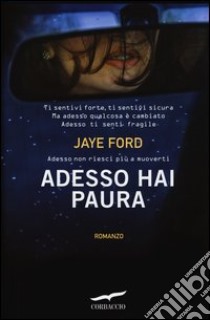 Adesso hai paura libro di Ford Jaye