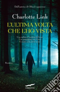 L'ultima volta che l'ho vista libro di Link Charlotte