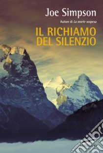 Il richiamo del silenzio libro di Simpson Joe