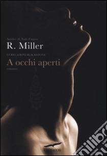 A occhi aperti. Le relazioni Blackstone libro di Miller Raine