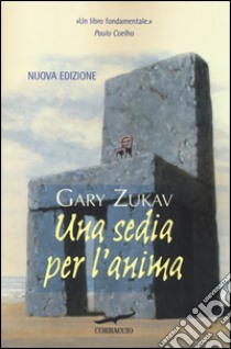 Una sedia per l'anima libro di Zukav Gary