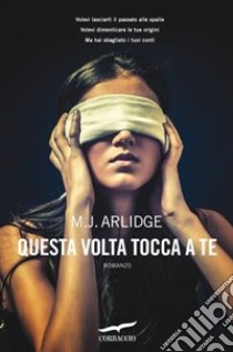 Questa volta tocca a te libro di Arlidge M. J.