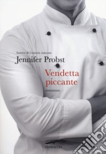 Vendetta piccante libro di Probst Jennifer