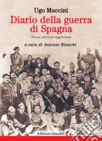 Diario della guerra di Spagna libro di Muccini Ugo; Bianchi A. (cur.)