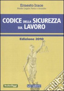 Codice della sicurezza sul lavoro libro di Irace Ernesto