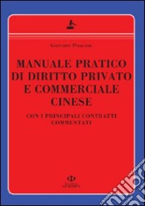 Manuale pratico di diritto privato e commerciale cinese. Con i principali contratti commentati libro di Pisacane Giovanni