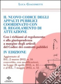 Il nuovo codice degli appalti pubblici coordinato con il regolamento d'attuazione libro di Giacometti Luca