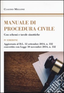 Manuale di procedura civile. Con schemi e tavole sinottiche libro di Mellone Claudio