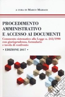 Procedimento amministrativo e accesso ai documenti libro di Mariani Marco