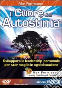 Il cuore dell'autostima. Con DVD libro di Formisano Max