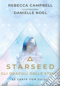 Starseed. Gli oracoli delle stelle. 53 carte con guida. Con carte libro di Campbell Rebecca