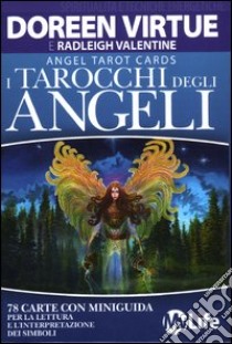 I tarocchi degli angeli. 74 Carte. Con libro, Doreen Virtue e Valentine  Radleigh