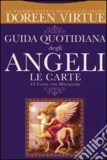 Guida quotidiana degli angeli. 44 Carte. Con libro libro di Virtue Doreen