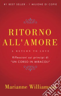 Ritorno all'amore libro di Williamson Marianne