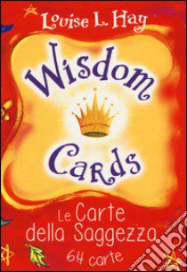 Wisdom cards. Le carte della saggezza. 64 carte libro di Hay Louise L.