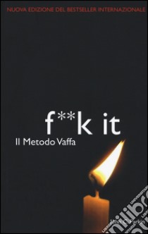 Il metodo vaffa. Fuck it. L'ultima frontiera della spiritualità libro di Parkin John C.