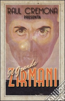 Il grande Zirmani. Ediz. illustrata libro di Cremona Raul