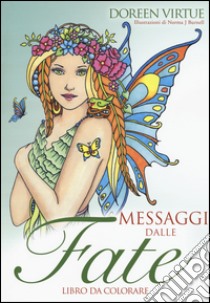 Messaggi dalle fate. Libro da colorare libro di Virtue Doreen