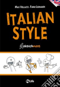 Italian style. Sketchmaze libro di Vellucci Max; Leonardi Fabio