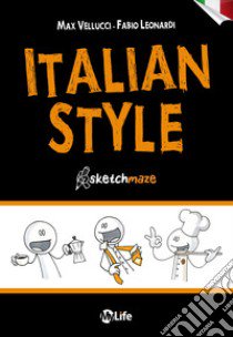 Italian style. Sketchmaze. Ediz. italiana libro di Vellucci Max; Leonardi Fabio