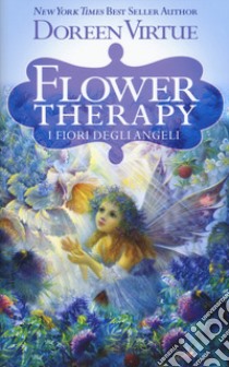 Flower therapy. I fiori degli angeli libro di Virtue Doreen