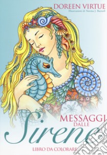 Messaggi dalle sirene. Libro da colorare libro di Virtue Doreen