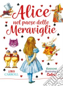 Alice nel paese delle meraviglie. Ediz. a colori libro di Carroll Lewis