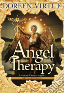 Angel Therapy. Il manuale di terapia angelica. Nuova ediz. libro di Virtue Doreen