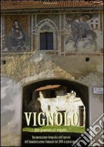 Vignolo. «Un paese ci vuole» libro