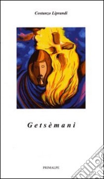 Getsèmani libro di Liprandi Costanzo