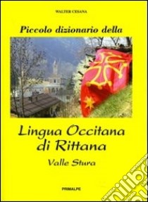 Piccolo dizionario della lingua occitana di Rittana valle Stura libro di Cesana Walter