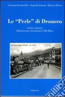 Le perle di Dronero. Storia e memorie della presenza vincenziana in Valle Maira libro