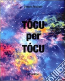 Tocu per tocu libro di Aschero Sergio