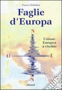 Faglie d'Europa. Unione europea a rischio libro di Chittolina Franco