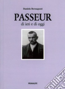 Passeur di ieri e di oggi libro di Bernagozzi Daniela