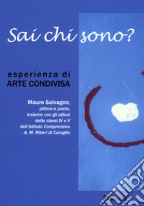 Sai chi sono? Esperienza di arte condivisa libro di Salvagno Mauro