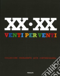 XX.XX. Venti per venti. Ediz. illustrata libro di Doglio G. (cur.)